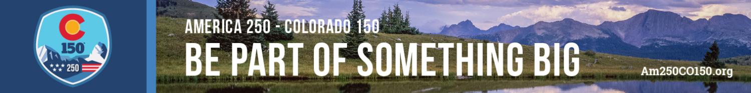 Be Part of Something Big: America 250 - Colorado 150